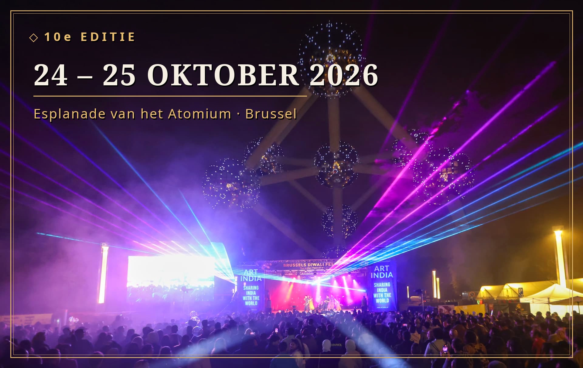 Le Brussels Diwali Festival au pied de l’Atomium © Brussels Diwali Festival / Art India — communiqué officiel Het Brussels Diwali Festival verlicht de nacht aan de voet van het Atomium, tussen kleurrijke lasers en een feestelijke menigte